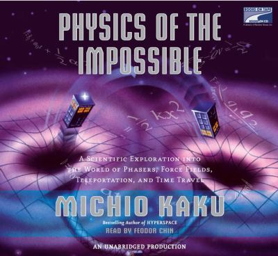 Exploring the Limits of the Universe: A Review of 'Physics of the Impossible' by Michio Kaku