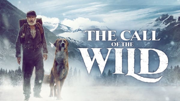 Call of the Wild: A Heartfelt Adventure Filled with Emotion and a Powerful Message